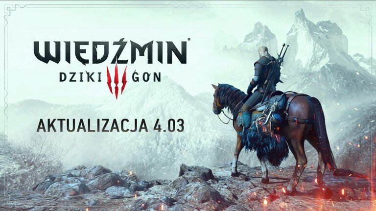 Wiedźmin 3 Dziki Gon aktualizacja 4.03